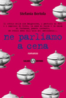 Ne parliamo a cena - Stefania Bertola