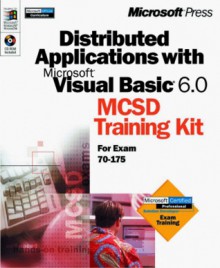 Distributed Applications with Visual Basic 6.0 MCSD Training Kit - Microsoft Corporation, Microsoft Corporation Staff