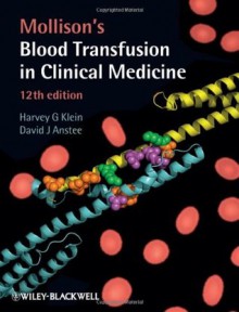 Mollison's Blood Transfusion in Clinical Medicine - Dave Klein, Harvey G. Klein, David J. Anstee