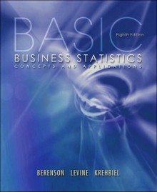 Basic Business Statistics: Concepts and Applications - David M. Levine, Timothy C. Krehbiel