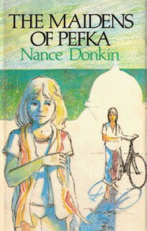 The Maidens of Pefka - Nance Donkin