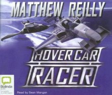 Hover Car Racer - Matthew Reilly