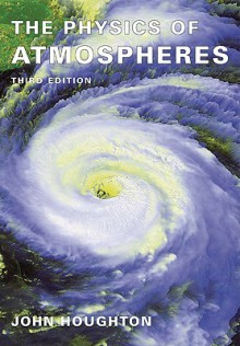 The Physics of Atmospheres - John Houghton