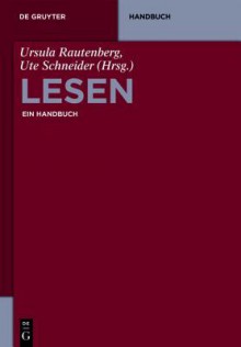 Lesen. Ein Handbuch - Ursula Rautenberg, Ute Schneider