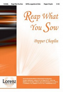 Reap What You Sow - Pepper Choplin