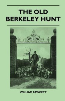 The Old Berkeley Hunt - William Fawcett