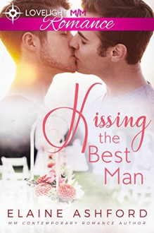 Kissing the Best Man (Gay Contemporary Romance Novella) - Elaine Ashford