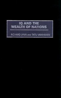 IQ and the Wealth of Nations - Richard Lynn, Tatu Vanhanen, M. Stuart