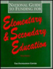 National Guide to Funding for Elementary and Secondary Education - Foundation Center