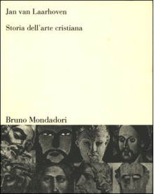 Storia dell'arte cristiana - Jan van Laarhoven, Silvia Contarini, Raffaella Novità, Franco Paris