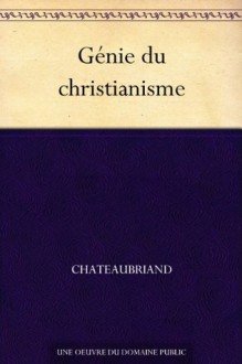 Génie du christianisme (French Edition) - François-René de Chateaubriand