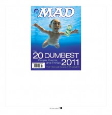 Mad Magazine February 2012 # 513 THE 20 DUMBEST PEOPLE, EVENTS, and THINGS 2011 (MAD MAGAZINE) - THE USUAL GANG OF IDIOTS