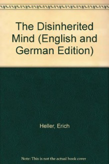 The Disinherited Mind (English and German Edition) - Erich Heller