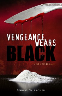 Vengeance Wears Black - Seumas Gallacher