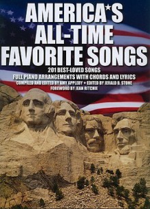 America's All-Time Favorite Songs: 201 Best-Loved Songs Full Piano Arrangements with Chords and Lyrics - Amy Appleby