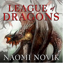 League of Dragons: Temeraire Series, Book 9 - Simon Vance, Naomi Novik