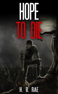 Hope to Die (Mystery Thriller Suspense) (Too Much Luck, Book 3) - H. B. Rae