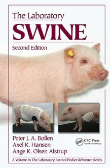 The Laboratory Swine - Peter J.A. Bollen, Axel Kornerup Hansen, Aage Kristian Olsen Alstrup