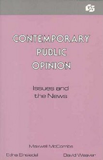 Contemporary Public Opinion: Issues and the News - Maxwell McCombs, David H. Weaver