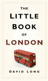 The Little Book of London - David Long