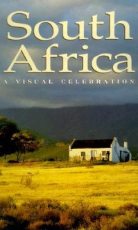 South Africa: A Visual Celebration - Elaine Hurford