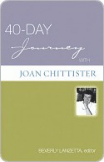 40-Day Journey with Joan Chittister - Beverly Lanzetta