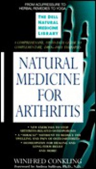 Natural Medicine for Arthritis (The Dell Natural Medicine Library) - Winifred Conkling