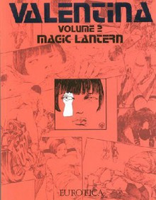 Valentina, Volume 2: Magic Lantern - Guido Crepax