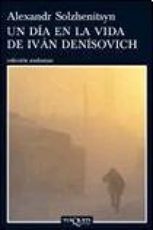 Un Dia En La Vida De Ivan Denisovich (Spanish Edition) - Aleksandr Solzhenitsyn