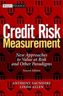 Credit Risk Measurement: New Approaches To Value At Risk And Other Paradigms - Anthony Saunders, Linda Allen