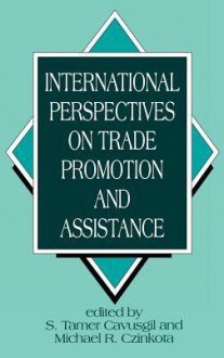 International Perspectives on Trade Promotion and Assistance - S. Tamer Cavusgil