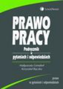 Prawo Pracy. Podręcznik w pytaniach i odpowiedziach - Małgorzata Gersdorf