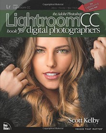 The Adobe Photoshop Lightroom CC Book for Digital Photographers (Voices That Matter) - Scott Kelby