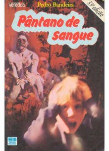 Pântano de Sangue - Pedro Bandeira