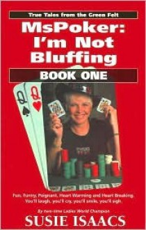 MsPoker: I'm Not Bluffing, Book 1 - Susie Isaacs