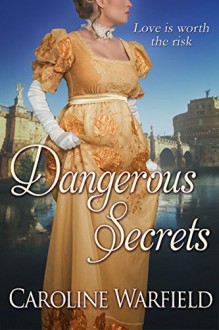 Dangerous Secrets - Caroline Warfield