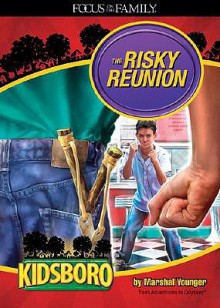 The Risky Reunion (Kidsboro Adventures) - Marshal Younger