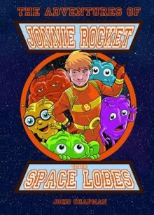 The Adventures of Jonnie Rocket - The Space Lobes - John Chapman