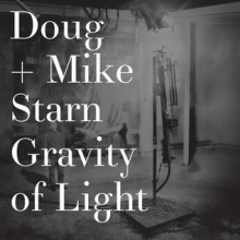 Doug and Mike Starn: Gravity of Light - James Crump, Jan Aman, Doug Starn, Mike Starn