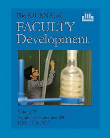 The Journal Of Faculty Development: Volume 23, Number 3, September 2009 - Edward Neal, Mark Anthony Neal