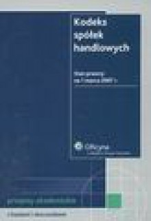 Kodeks spółek handlowych. Stan prawny na 1 marca 2007 r. - Ewa Płacheta