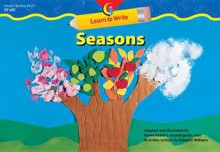 Seasons Learn to Write Reader - Rozanne Lanczak Williams, Renee Keeler