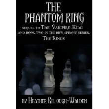 The Phantom King (The Kings, #2) - Heather Killough-Walden