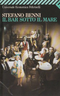 Il bar sotto il mare - Stefano Benni