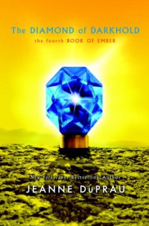 The Diamond of Darkhold: The Fourth Book of Ember (Books of Ember) - Jeanne DuPrau