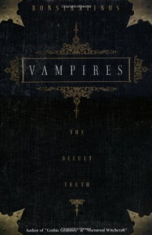 Vampires. The Occult Truth - Konstantinos