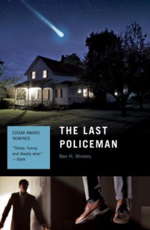 The Last Policeman: A Novel - Ben H. Winters