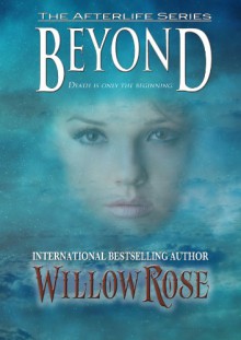 Beyond (Afterlife #1) - Willow Rose