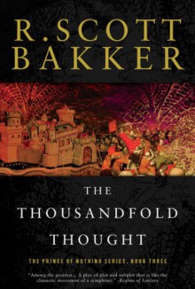 The Thousandfold Thought - R. Scott Bakker