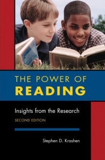 The Power of Reading: Insights from the Research - Stephen D. Krashen